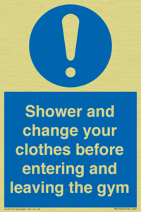 Shower and change your clothes before entering and leaving the gym